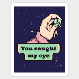 You caught my eye funny spooky Halloween saying pick up line Sticker